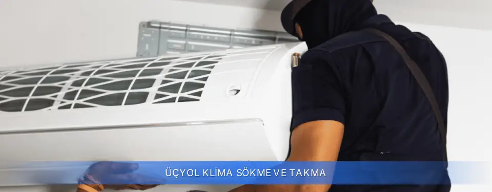 Üçyol İlçemi Klima Sökme ve Takma